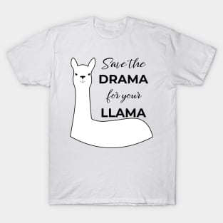 Save the Drama for Your Llama T-Shirt